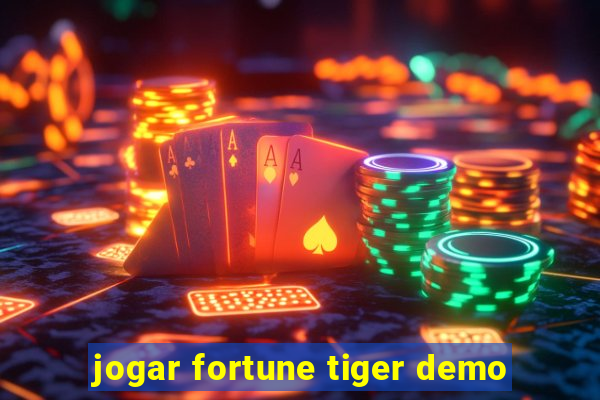 jogar fortune tiger demo